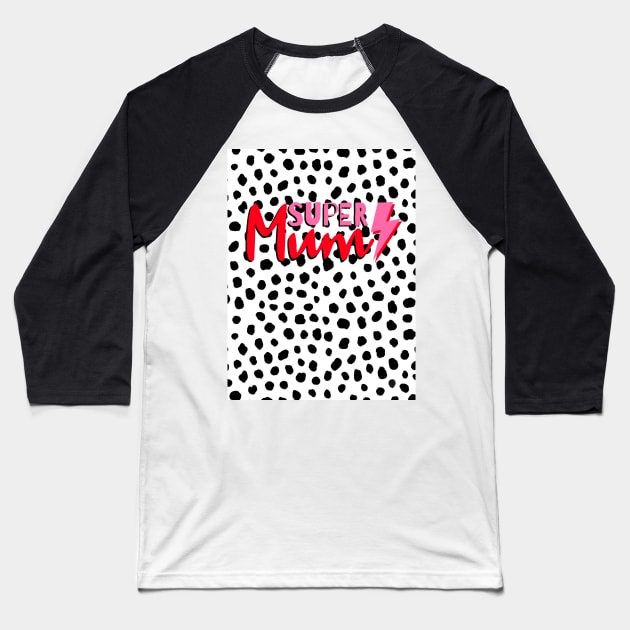 Super Mum, Word Art, Lightning, Dalmatian Print Baseball T-Shirt by OneThreeSix